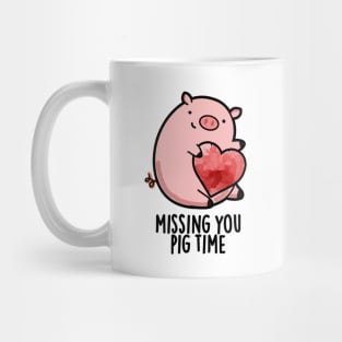 Miss You Pig Time Funny Animal Pun Mug